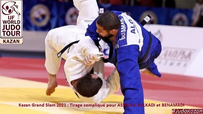 Kazan Grand Slam 2021 - Tirage compliqué pour ASSELAH, BELKADI et BENAMADI